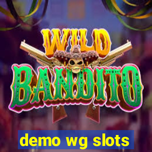 demo wg slots